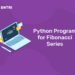 Python Program for Fibonacci Series