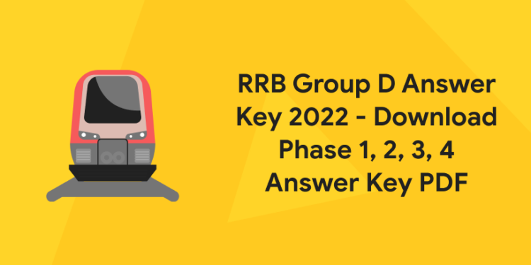 RRB Group D Answer Key 2022 - Download Phase 1, 2, 3, 4 Answer Key PDF