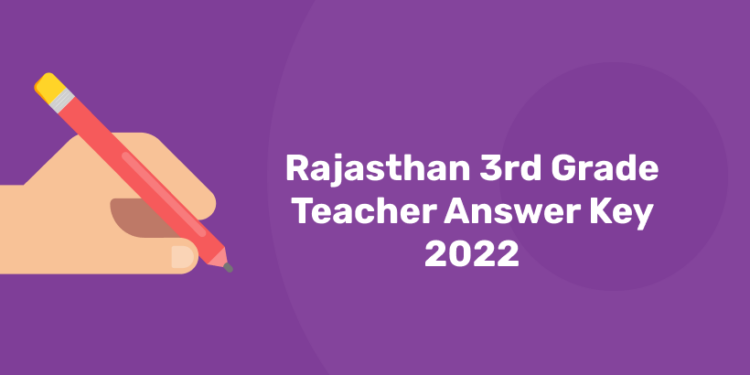 Rajasthan 3rd Grade Teacher Answer Key 2022
