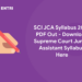 SCI JCA Syllabus 2022 PDF Out – Download Supreme Court Junior Assistant Syllabus Here