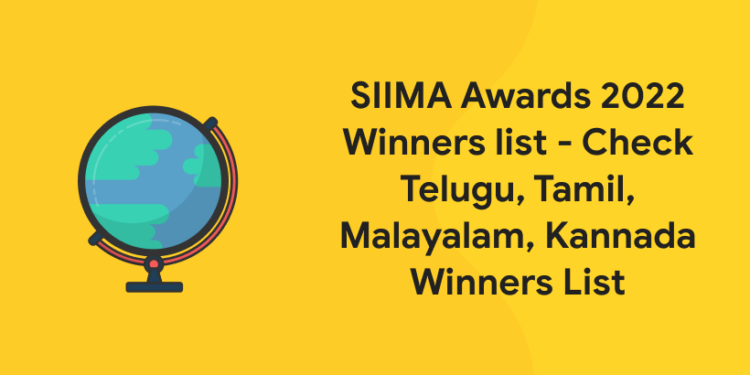 SIIMA Awards 2022 Winners list – Check Telugu, Tamil, Malayalam, Kannada Winners List