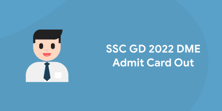 SSC GD 2022 DME Admit Card Out