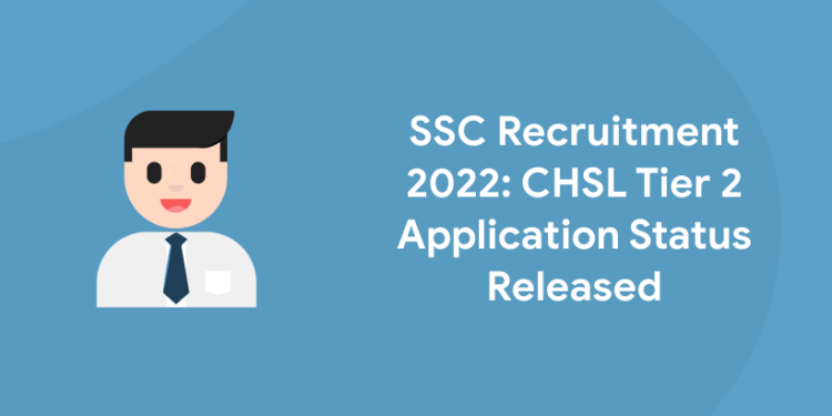 SSC Recruitment 2022 CHSL Tier 2 Application Status Released