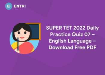 SUPER TET 2022 Daily Practice Quiz 07 – English Language – Download Free PDF