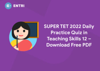 SUPER TET 2022 Daily Practice Quiz in Teaching Skills 12 – Download Free PDF