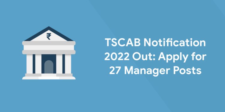TSCAB Notification 2022 Out Apply for 27 Manager Posts