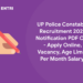 UP Police Constable Recruitment 2022 Notification PDF Out – Apply Online, Vacancy, Age Limit, Per Month Salary,