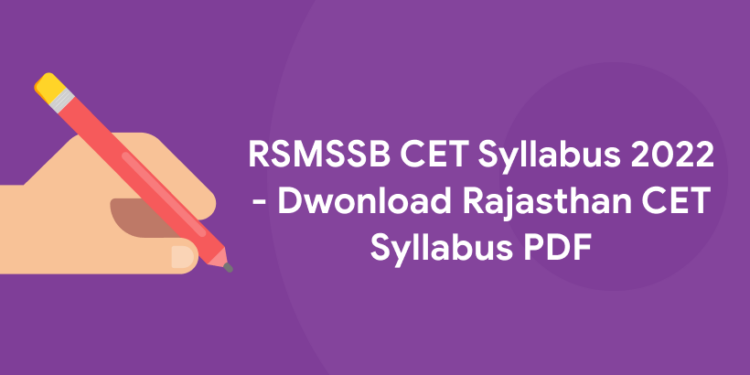 RSMSSB CET Syllabus 2022 - Dwonload Rajasthan CET Syllabus PDF