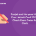 Punjab and Haryana High Court Admit Card 2022 - Check Exam Dates for Clerk