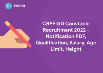 CRPF GD Constable Recruitment 2022 - Notification PDF, Qualification, Salary, Age Limit, Height