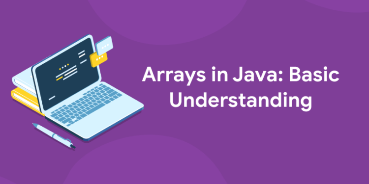 Arrays in Java: Basic Understanding - Entri Blog