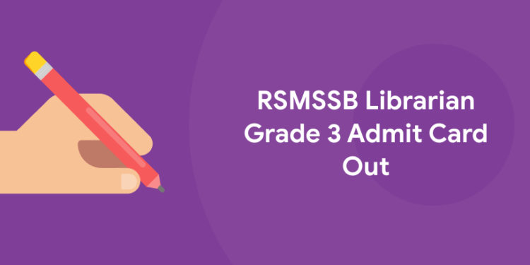 RSMSSB Librarian Grade 3 Admit Card Out