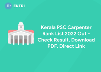 Kerala PSC Carpenter Rank List 2022 Out – Check Result, Download PDF, Direct Link