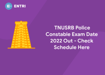 TNUSRB Police Constable Exam Date 2022 Out - Check Schedule Here