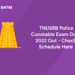 TNUSRB Police Constable Exam Date 2022 Out - Check Schedule Here