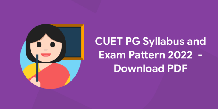 CUET PG Syllabus And Exam Pattern 2022 - Download PDF - Entri Blog