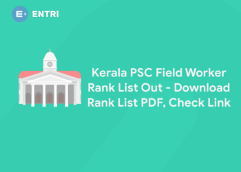 Kerala PSC Field Worker Rank List Out – Download Rank List PDF, Check Link