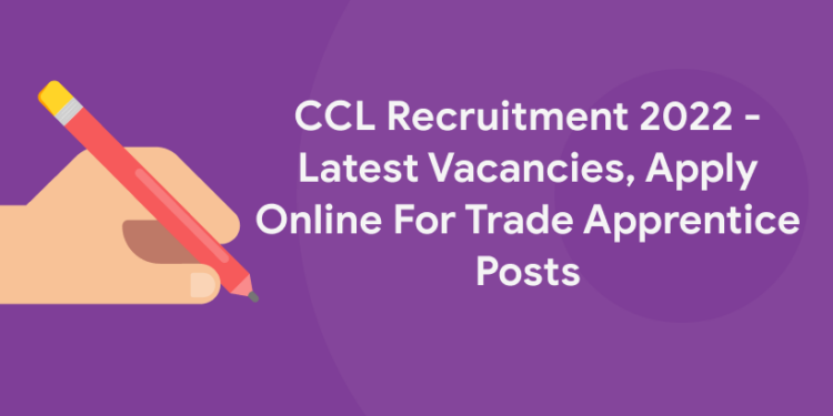 CCL Recruitment 2022 – Latest Vacancies, Apply Online For Trade Apprentice Posts