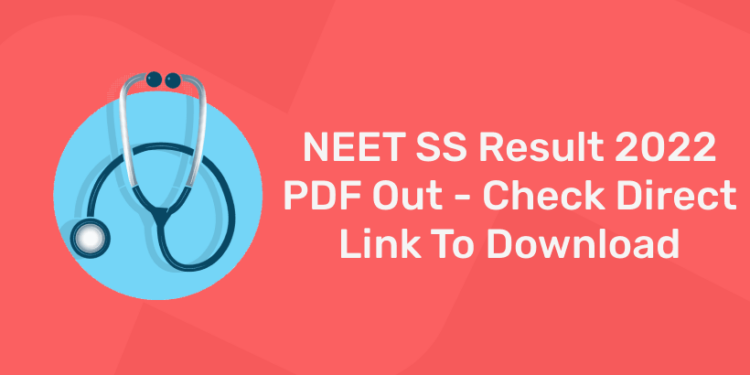 NEET SS Result 2022 PDF Out – Check Direct Link To Download