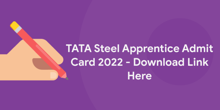 TATA Steel Apprentice Admit Card 2022 – Download Link Here