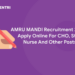 AMRU MANDI Recruitment 2022 – Apply Online For CHO, Staff Nurse And Other Posts