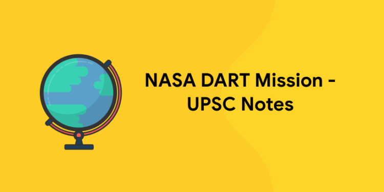 NASA DART Mission – UPSC Notes
