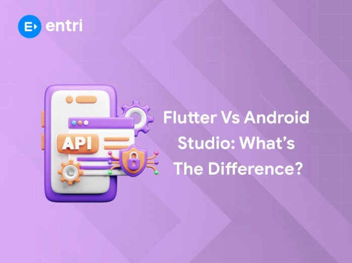 Flutter Vs Android Studio: What’s the Difference? - Entri Blog