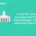 Kerala PSC Junior Accountant Hall Ticket Released - Check Admit Card, Junior Accountant Exam Date