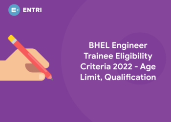 BHEL Engineer Trainee Eligibility Criteria 2022 - Age Limit, Qualification
