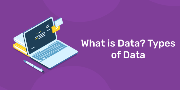 What is Data? Types of Data