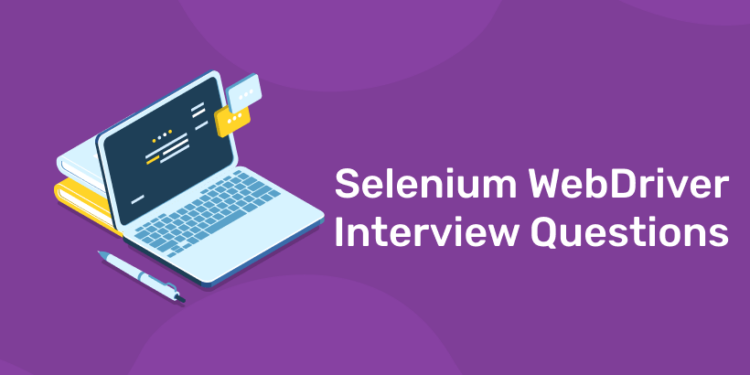 Selenium WebDriver Interview Questions