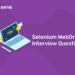 Selenium WebDriver Interview Questions