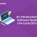 An Introduction to Software Testing Life Cycle (STLC)