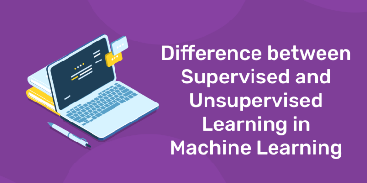 Difference between Supervised and Unsupervised Learning in Machine Learning
