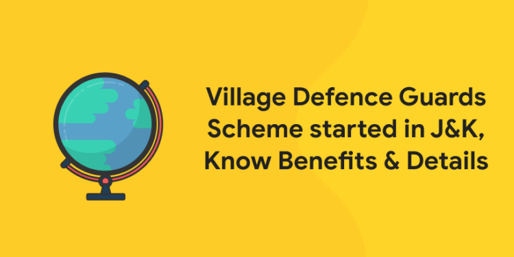 Village Defence Guards Scheme started in J&K, Know Benefits & Details