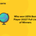 Who won UEFA Best Player 2022? Full List of Winners