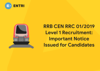 RRB CEN RRC 01/2019 Level 1 Recruitment: Important Notice Issued for Candidates