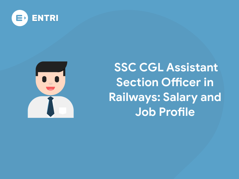 Ssc Cgl Assistant Section Officer In Railways Salary And Job Profile Entri Blog 