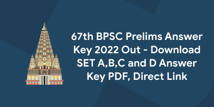 67th BPSC Prelims Answer Key 2022 Out - Download SET A,B,C And D Answer ...