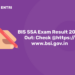 BIS SSA Exam Result 2022 Out Check @httpswww.bsi.gov.in