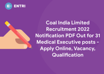 Coal India Limited Recruitment 2022 Notification PDF Out for 31 Medical Executive posts - Apply Online, Vacancy, Qualification