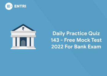 Daily Practice Quiz 143 - Free Mock Test 2022 For Bank Exam