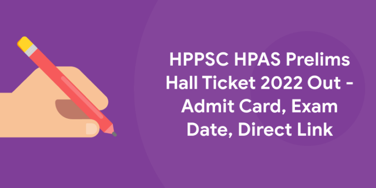 HPPSC HPAS Prelims Hall Ticket 2022 Out - Admit Card, Exam Date, Direct Link (1)