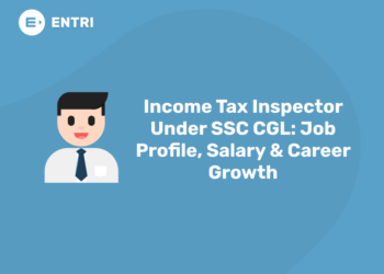 Income Tax Inspector Under SSC CGL Job Profile, Salary & Career Growth