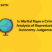 Is Marital Rape a Crime? Analysis of Reproductive Autonomy Judgement