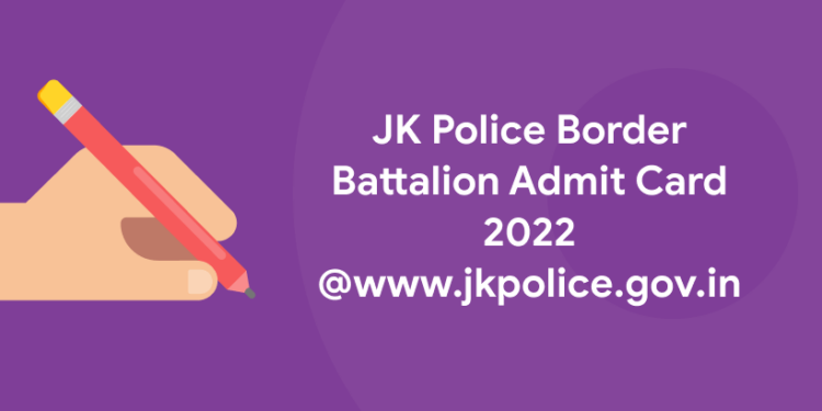 JK Police Border Battalion Admit Card 2022 @www.jkpolice.gov.in