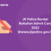 JK Police Border Battalion Admit Card 2022 @www.jkpolice.gov.in