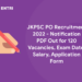 JKPSC PO Recruitment 2022 - Notification PDF Out for 120 Vacancies, Exam Date, Salary, Application Form
