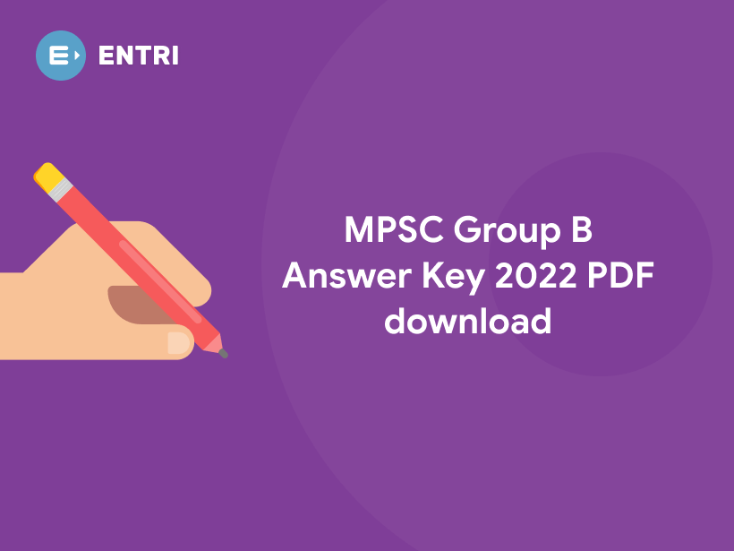 MPSC Group B Answer Key 2022 PDF Download - Entri Blog