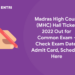 Madras High Court (MHC) Hall Ticket 2022 Out for Common Exam - Check Exam Date, Admit Card, Schedule Here